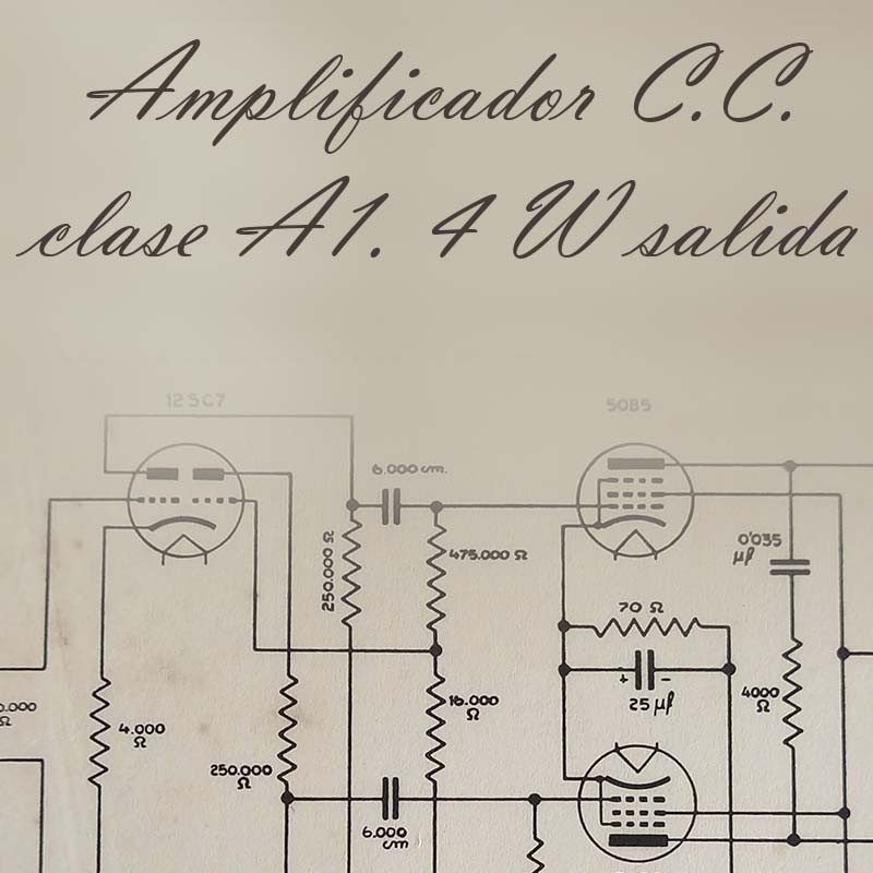 Amplificador C.C. clase A1. 4 W salida